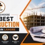 How to Choose the Best Construction Company in Lahore